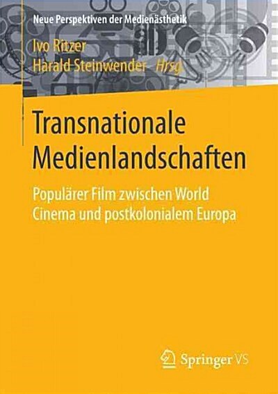 Transnationale Medienlandschaften: Popul?er Film Zwischen World Cinema Und Postkolonialem Europa (Paperback, 1. Aufl. 2017)