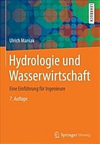 Hydrologie Und Wasserwirtschaft: Eine Einf?rung F? Ingenieure (Hardcover, 7, 7. Aufl. 2016)