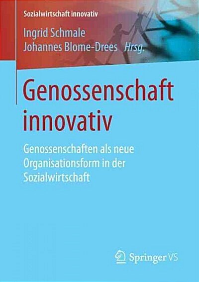 Genossenschaft Innovativ: Genossenschaften ALS Neue Organisationsform in Der Sozialwirtschaft (Paperback, 1. Aufl. 2017)