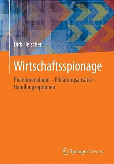 Wirtschaftsspionage: Ph?omenologie - Erkl?ungsans?ze - Handlungsoptionen (Paperback, 1. Aufl. 2016)