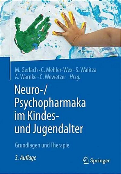 Neuro-/Psychopharmaka Im Kindes- Und Jugendalter: Grundlagen Und Therapie (Hardcover, 3, 3., Akt. Aufl.)