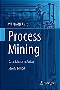 Process Mining: Data Science in Action (Hardcover, 2)