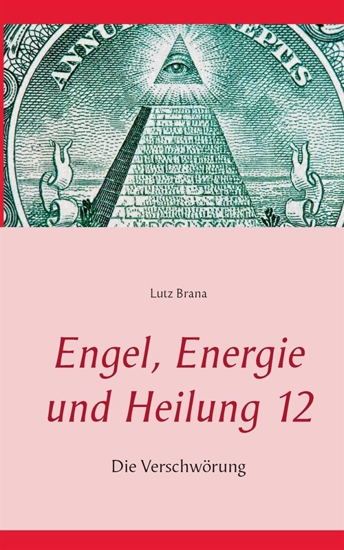 Engel, Energie und Heilung 12: Die Verschw?ung (Paperback)