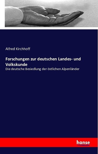 Forschungen zur deutschen Landes- und Volkskunde: Die deutsche Besiedlung der ?tlichen Alpenl?der (Paperback)