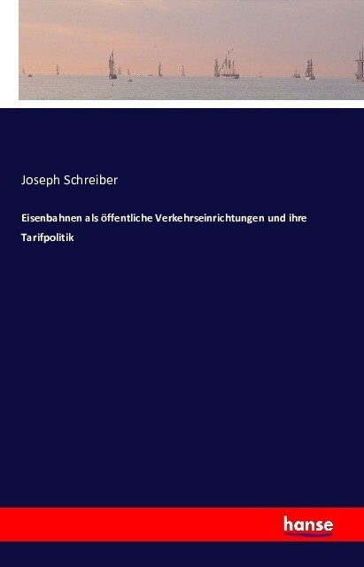 Eisenbahnen ALS ?fentliche Verkehrseinrichtungen Und Ihre Tarifpolitik (Paperback)