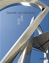 Gabriela Von Habsburg: 2016 - 1996 (Hardcover)