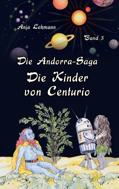 Die Andorra-Saga: Die Kinder von Centurio: Band 3 der fantastischen Weltraumabenteuer (Paperback)