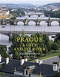 Prague: A City and Its River (Paperback)