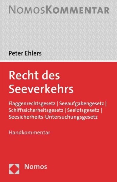 Recht Des Seeverkehrs: Flaggenrechtsgesetz - Seeaufgabengesetz - Schiffssicherheitsgesetz - Seelotsgesetz - Seesicherheits-Untersuchungsgeset (Hardcover)