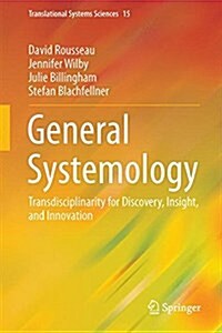 General Systemology: Transdisciplinarity for Discovery, Insight and Innovation (Hardcover, 2018)