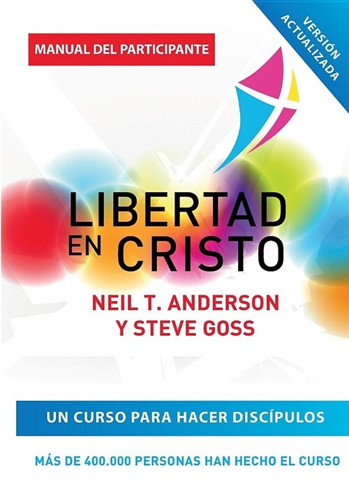 Libertad en Cristo: Curso Para Hacer Disc?ulos - Gu? del Participante (Paperback)