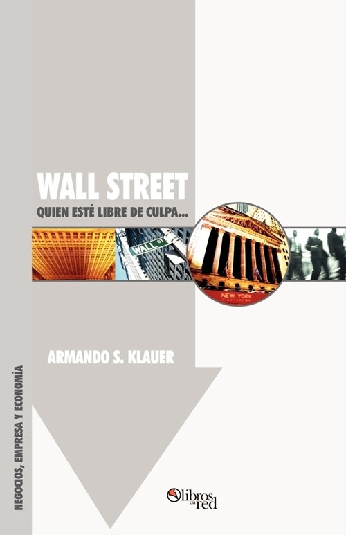 Wall Street: Quien Este Libre de Culpa... (Paperback)