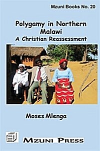Polygamy in Northern Malawi. a Christian Reassessment (Paperback)