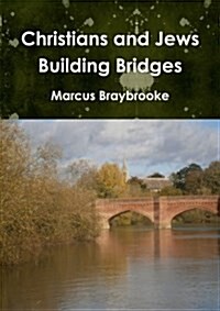 Christians and Jews Building Bridges (Paperback)