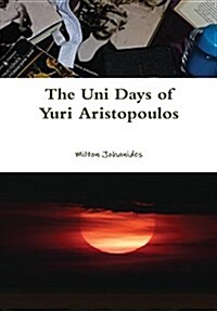 The Uni Days of Yuri Aristopoulos (Hardcover)