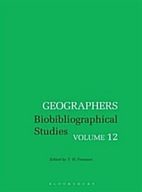 Geographers : Biobibliographical Studies (Hardcover)