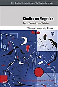 Studies on Negation: Syntax, Semantics, and Variation (Hardcover)