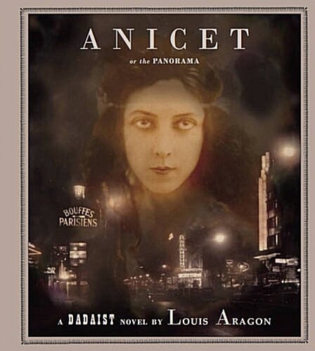 Anicet or the Panorama : A Dadaist Novel (Hardcover)