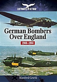 German Bombers Over England : 1940-1944 (Paperback)