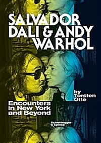 Salvador Dal?and Andy Warhol: Encounters in New York and Beyond (Hardcover)