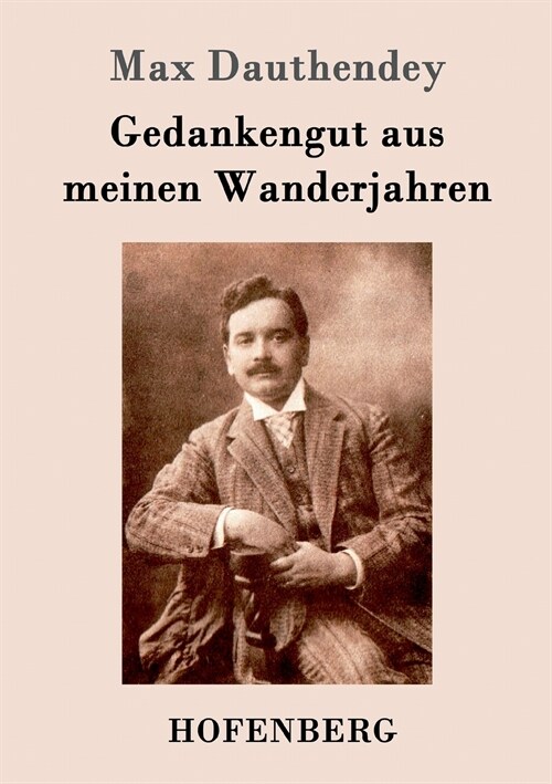 Gedankengut Aus Meinen Wanderjahren (Paperback)