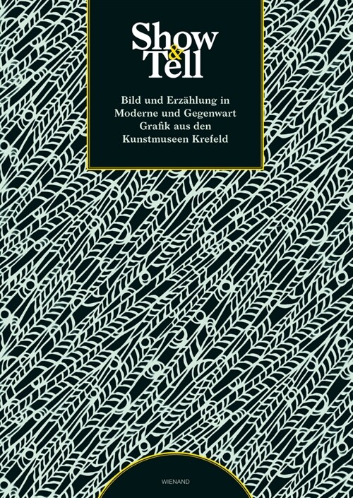 Show & Tell: Bild Und Erz?lung in Moderne Und Gegenwart. Grafik Aus Den Kunstmuseen Krefeld (Hardcover)