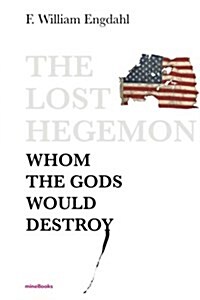 The Lost Hegemon: Whom the Gods Would Destroy (Paperback)