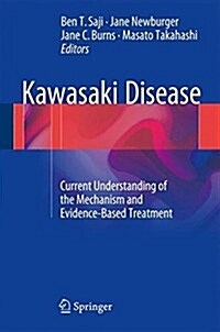 Kawasaki Disease: Current Understanding of the Mechanism and Evidence-Based Treatment (Hardcover)