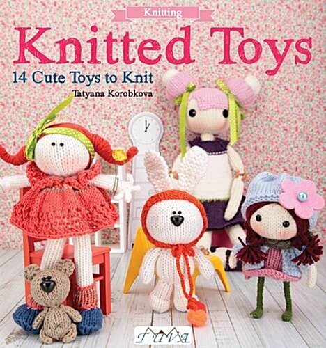 Knitted Toys: 14 Cute Toys to Knit (Paperback)
