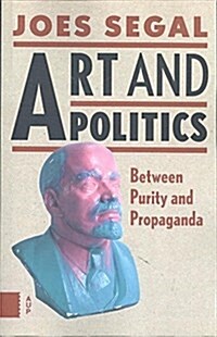 Art and Politics: Between Purity and Propaganda (Paperback)