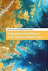 Emerging Socialities in 21st Century Healthcare (Hardcover)