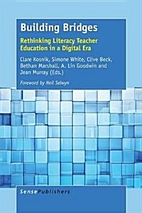 Building Bridges: Rethinking Literacy Teacher Education in a Digital Era (Paperback)