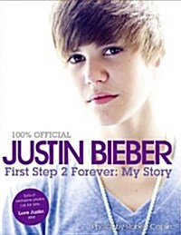 Justin Bieber: First Step 2 Forever: My Story (Hardcover)