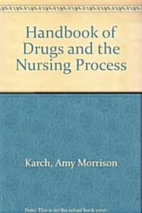 Handbook of Drugs and the Nursing Process (Paperback)