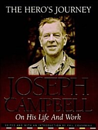 The Heros Journey: Joseph Campbell on His Life and Work (Hardcover, Revised)