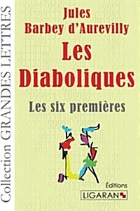 Les Diaboliques: Les Six Premières (Paperback)