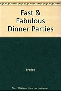 Fast and Fabulous Dinner Parties (Hardcover)