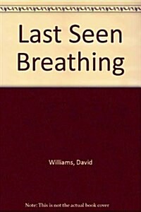 Last Seen Breathing (Hardcover)