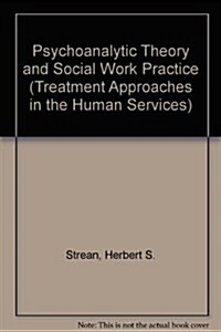 Psychoanalytic Theory and Social Work Practice (Hardcover)