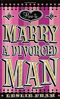 How to Marry a Divorced Man (Hardcover, 1st)