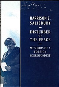 Disturber of the Peace Memoir of a Foreign Correspondent (Hardcover)