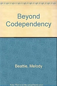 Beyond Codependency (Hardcover)