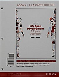 Life Span Development: A Topical Approach -- Books a la Carte (Loose Leaf, 3)