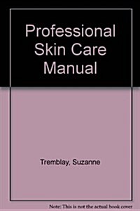 The Professional Skin Care Manual (Hardcover)