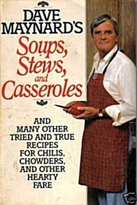 Dave Maynards Soups, Stews, and Casseroles (Paperback)