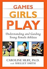 Games Girls Play (Hardcover, 1st)