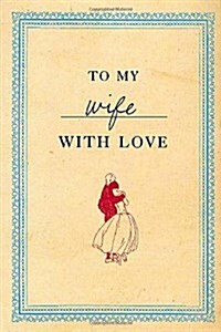 To My Wife With Love (Hardcover)