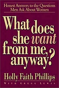 What Does She Want from Me, Anyway? (Hardcover)