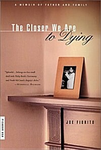 The Closer We Are to Dying (Paperback, Reprint)