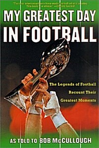 My Greatest Day in Football (Paperback, Reprint)